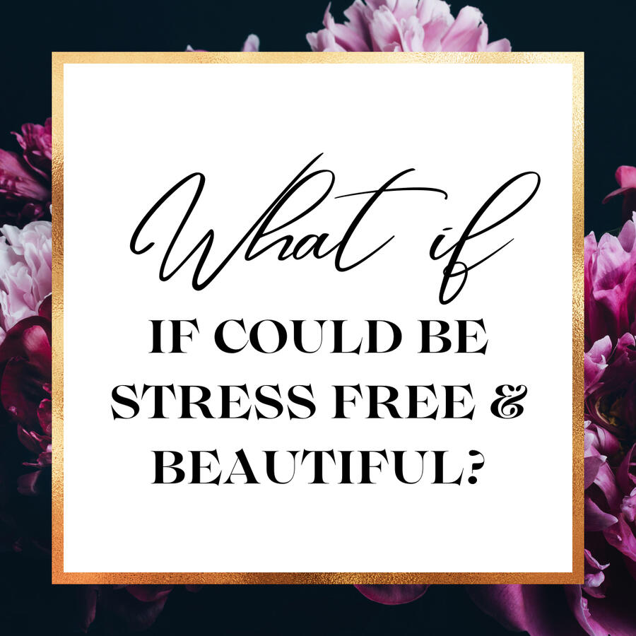 Graphic Saying What If it could be stress free and beautiful